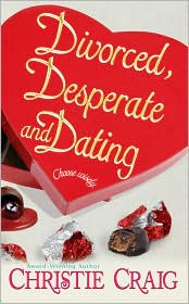 Divorced, Desperate and Dating